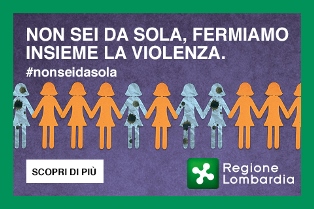 "Non sei sola!": campagna comunicativa di Regione Lombardia contro la violenza sulle donne