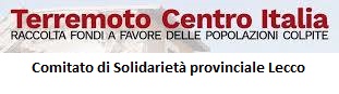 Raccolta fondi per le popolazioni colpite dal terremoto in Centro Italia, a cura del Comitato di Solidarietà provinciale Lecco