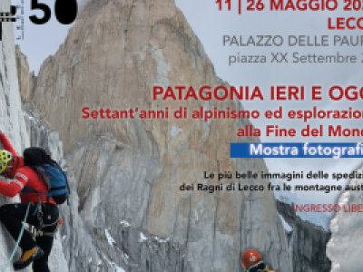 PATAGONIA IERI E OGGI. Settant’anni di alpinismo ed esplorazione alla Fine del Mondo