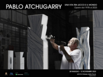 Pablo Atchugarry. Una vita tra Lecco e il Mondo