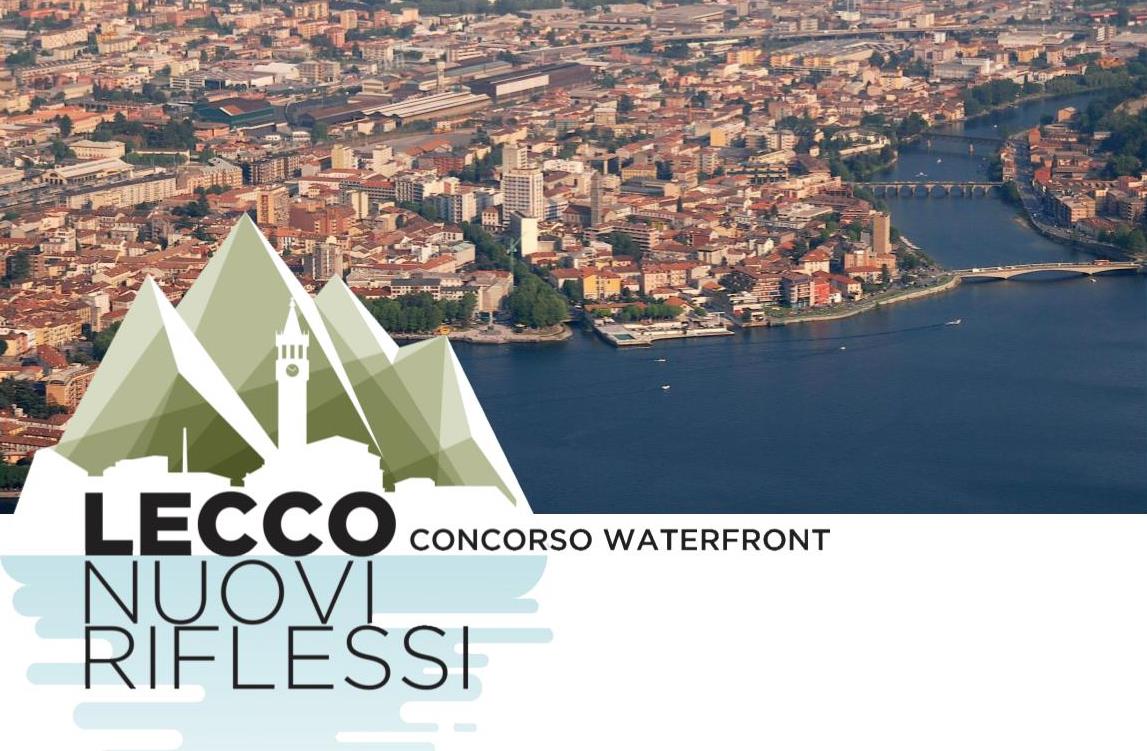 concorso di idee "Waterfront - Lecco: nuovi riflessi"